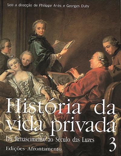 História da Vida Privada Livro 3 Do Renascimento ao Século das Luzes