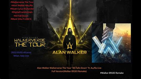 Alan Walker All Falls Down Walkerverse The Tour Live Full Version