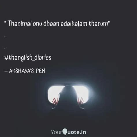 Thanimai Onu Dhaan Adai Quotes Writings By Akshaya