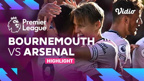 Highlights Bournemouth Vs Arsenal Premier League 2223 Vidio