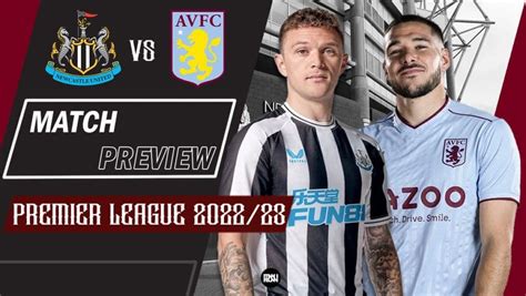 Newcastle United Vs Aston Villa Match Preview Epl 2022 23