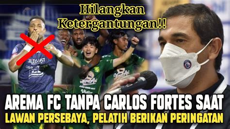 Arema FC Tanpa Carlos Fortes Saat Lawan Persebaya Eduardo Almeida