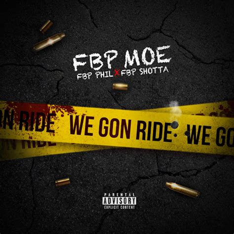 We Gon Ride Feat Fbp Phil And Fbp Shotta Youtube Music