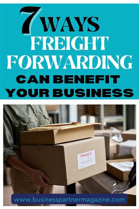 7 Ways Freight Forwarding Can Benefit Your Business In 2022 Business