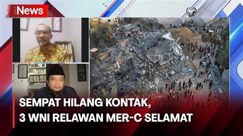 3 WNI Relawan MER C Di Gaza Dipastikan Selamat YouTube