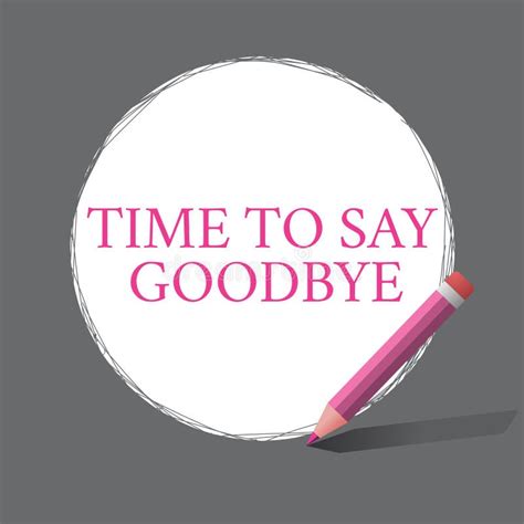 Handwriting Text Writing Time To Say Goodbye Concept Meaning Bidding