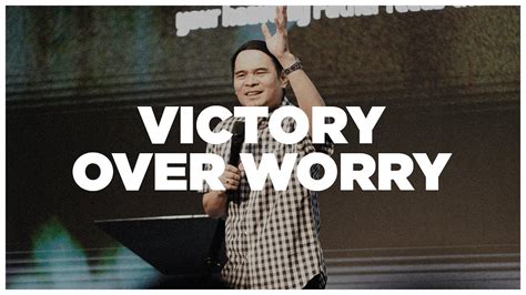 Victory Over Worry Pastor Ru Dela Torre Youtube