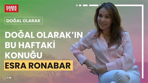 Oyuncu Esra Ronabar Do Al Olarak N Konu U Oldu Do Al Olarak Youtube