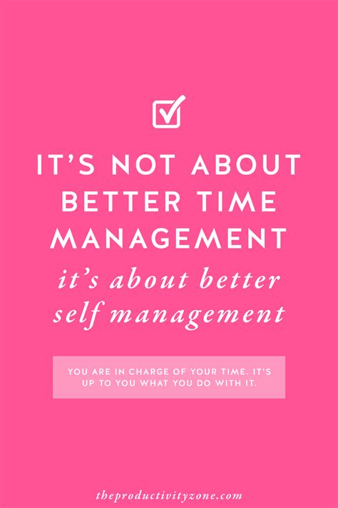 Its Not About Better Time Management Its About Better Self Management