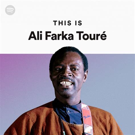 This Is Ali Farka Touré playlist by Spotify Spotify