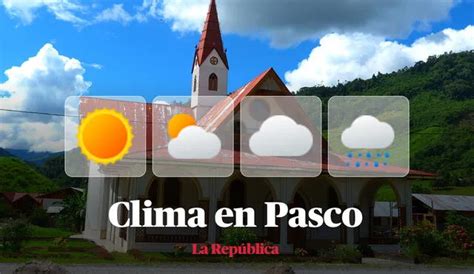 Clima En Pasco V A Senamhi Temperaturas M Ximas Y M Nimas Por