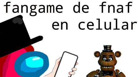 Como Crear Un Fangame De Fnaf En Celular Youtube