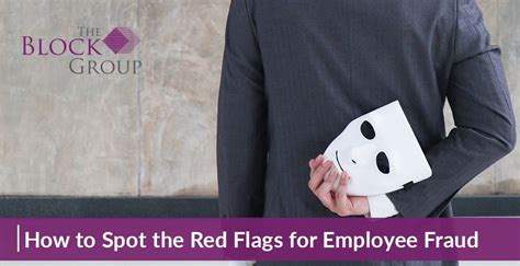 How To Spot The Red Flags For Employee Fraud The Block Group