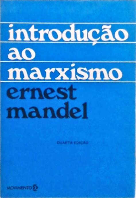 Introdução Ao Marxismo Ernest Mandel Traça Livraria E Sebo