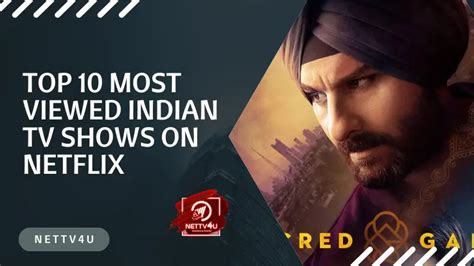 Top 10 Most Viewed Indian TV Shows On Netflix | Latest Articles | NETTV4U