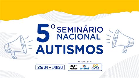 V Seminário Nacional AutismoS TEA Práticas Educacionais Inclusivas