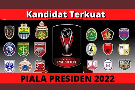 Siapa Kandidat Terkuat Di Piala Presiden 2022 Cek Deretan Prestasi Dan