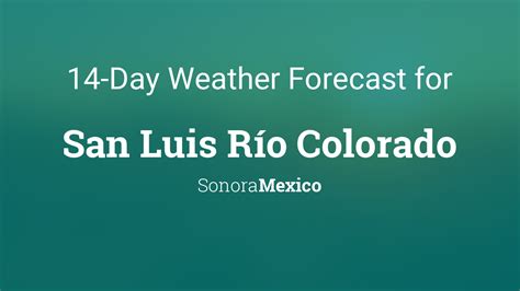 San Luis Río Colorado, Sonora, Mexico 14 day weather forecast