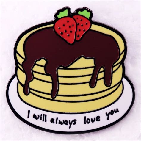 Pancake I Will Always Love You Enamel Pin Distinct Pins