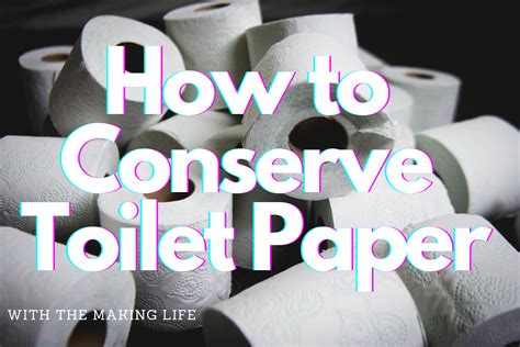 How To Conserve Toilet Paper The Making Life