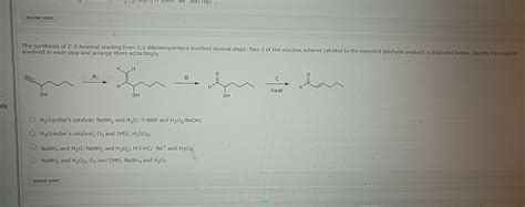 Solved (E-2-Hexenal The synthesis of E-2-hexenal starting | Chegg.com