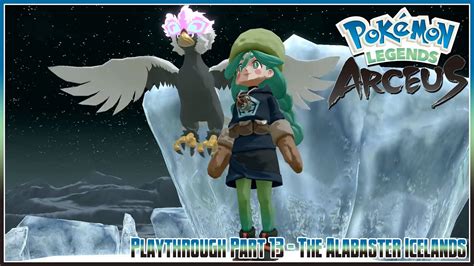 Pok Mon Legends Arceus Playthrough Part The Alabaster Icelands