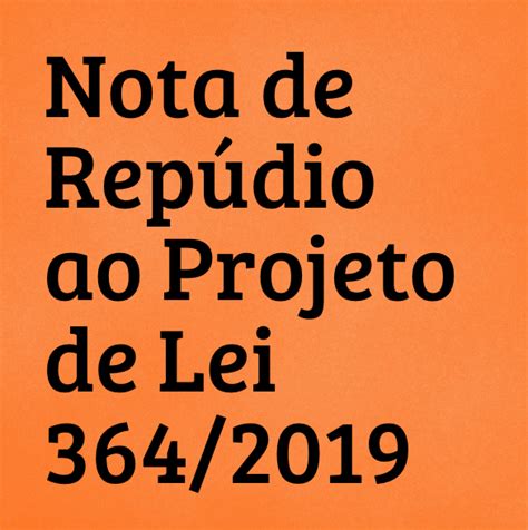 Nota De Repúdio Ao Projeto De Lei 3642019