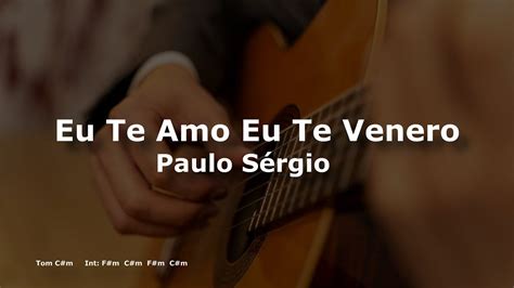 O Que Significa Eu Te Venero - karaoke - Eu Te Amo Eu Te Venero (versão ademilton lima) - YouTube