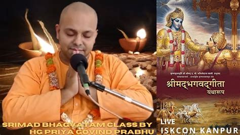 Srimad Bhagvatam Class By HG Priya Govind Prabhu YouTube