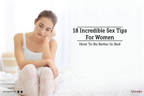 Incredible Sex Tips For Women How To Be Better In Bed By Dr B K