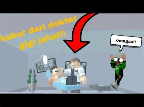 AKU KABUR DARI Dokter GIGI YANG JAHAT DI Roblox YouTube