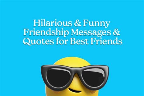 110 Hilarious & Funny Friendship Messages & Quotes for Best Friends - Hello Greeting