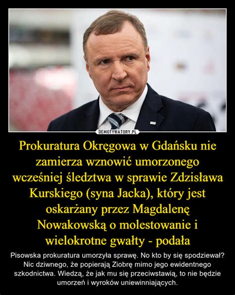 Prokuratura Okr Gowa W Gda Sku Nie Zamierza Wznowi Umorzonego