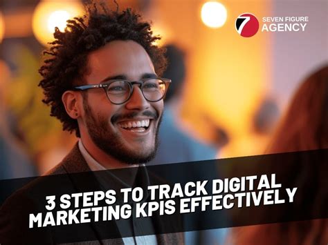 3 Steps To Track Digital Marketing Kpis Effectively Seven Figure Agency