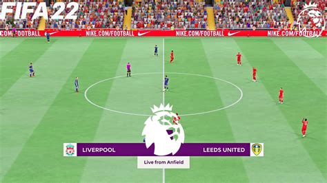 Fifa 22 Liverpool Vs Leeds United Premier League English Full Match And Gameplay Youtube