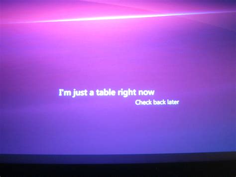 "I'm just a table right now - Check back later," Microsoft Surface ...