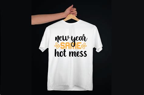 New Year Same Hot Mess Graphic By Ranastore Creative Fabrica