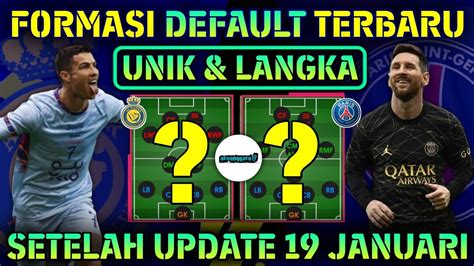 FORMASI DEFAULT TERBARU UNIK DAN LANGKA SETELAH UPDATE 19 JANUARI 2022