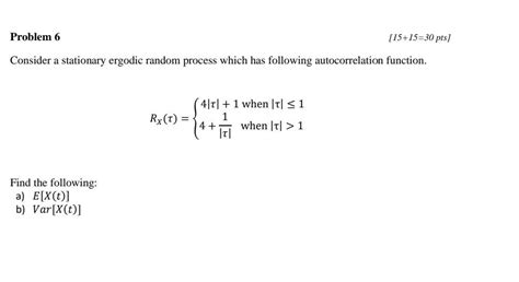 Solved Problem 6 15 15 30pts Consider A Stationary Ergodic Chegg