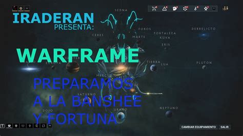 IRADERAN Presenta EN DIRECTO WARFRAME PREPARAMOS A LA BANSHEE Y FORTUNA