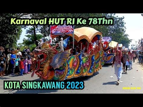 Karnaval HUT RI Ke 78Thn Kota Singkawang YouTube