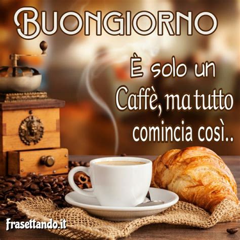 Le Migliori Immagini Con Frasi Del Buongiorno Da Condividere Su