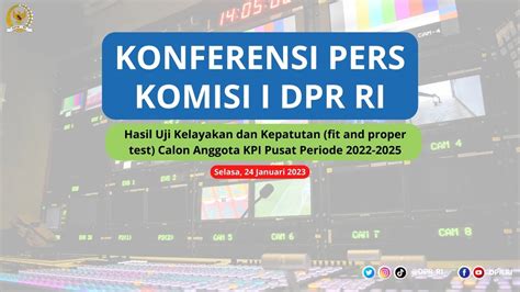 Live Konferensi Pers Komisi I Dpr Ri Terkait Hasil Fit And Proper Test Calon Anggota Kpi Pusat