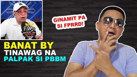 Banat By Tinawag Na Palpak Si Pbbm Ginamit Pa Si Fprrd Youtube