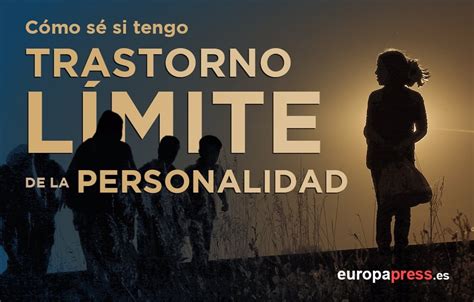 Borderline O Trastorno Límite De Personalidad Causas Síntomas Y Cómo