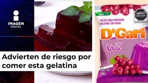 Cuidado Con Gelatina D Gari Sabor Uva Profeco Advierte De Riesgo Al