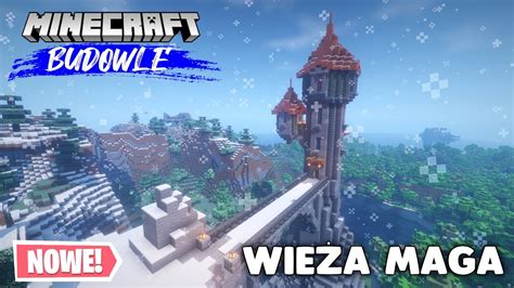 Minecraft Jak Zbudowa Wie Maga Minecraft Budowle Youtube