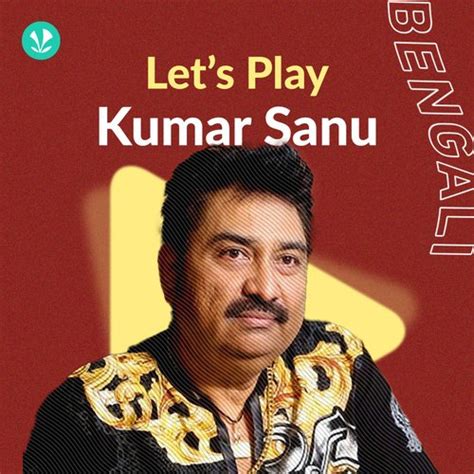 Let's Play - Kumar Sanu - Bengali - Latest Bengali Songs Online - JioSaavn