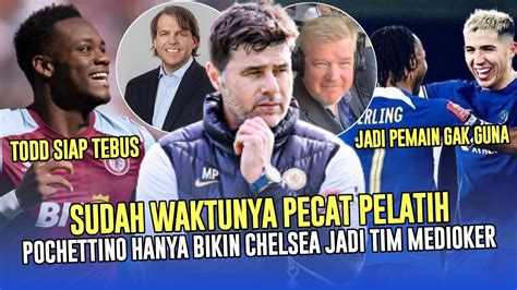 Chelsea News Waktunya Dipecat Poch Hanya Buat Chelsea Makin Terpuruk