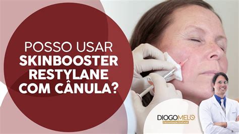 Posso Usar Skinbooster Restylane Com Cânula Youtube